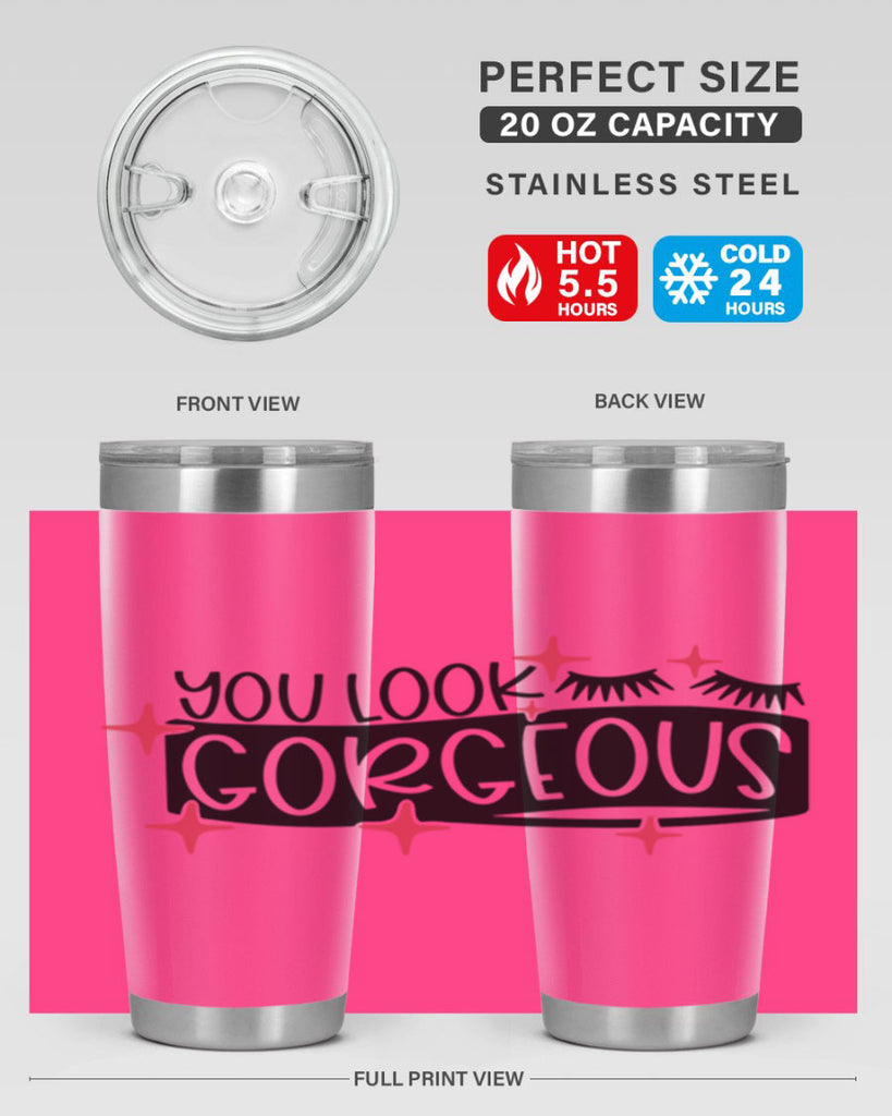 You Look Gorgeous Style 4#- make up- Tumbler
