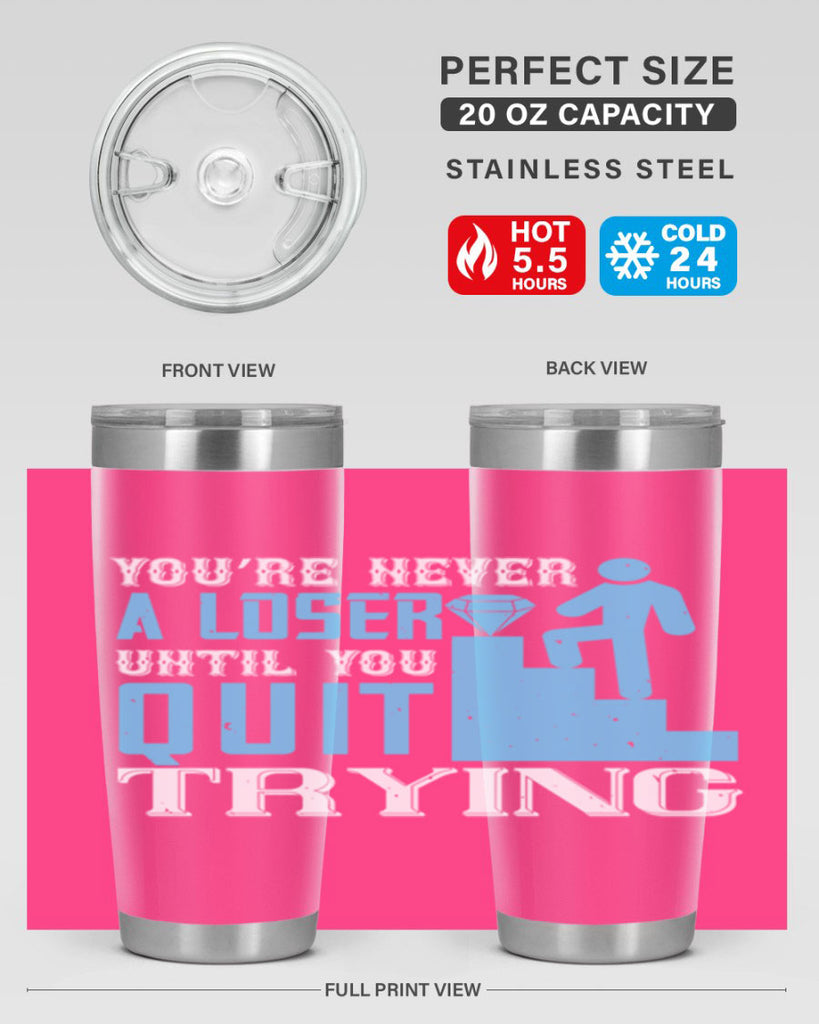 You’re never a loser until you quit trying Style 5#- coaching- tumbler