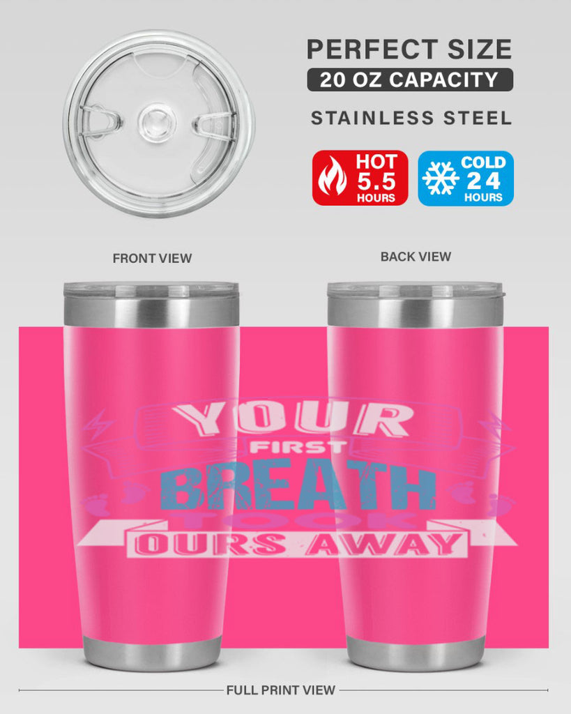Your first breath took ours away Style 159#- baby- tumbler