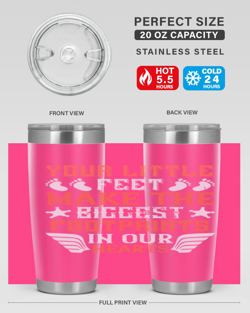 Your little feet make the biggest footprints in our hearts Style 1#- baby- tumbler