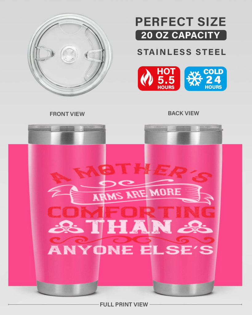 a mother’s arms are more comforting than anyone else’s 233#- mom- Tumbler