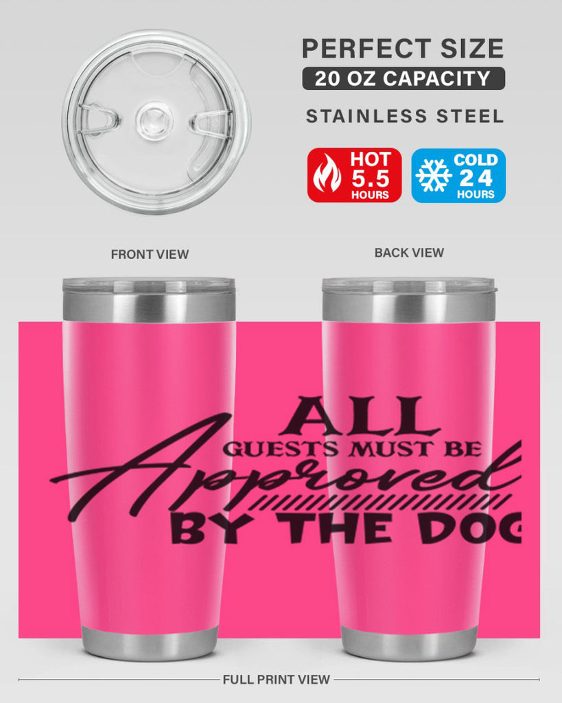 all guests must be approved by the dog 91#- home- Tumbler