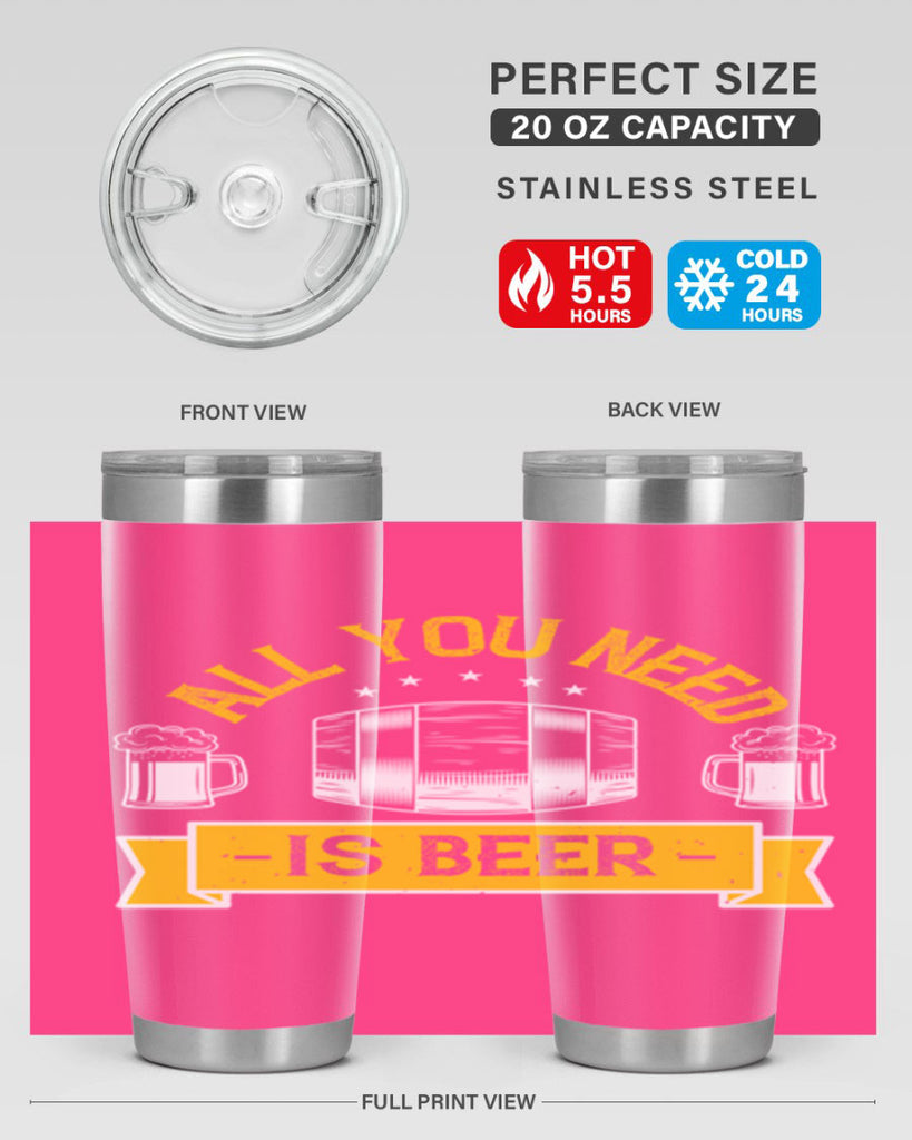 all you need is beer 112#- beer- Tumbler