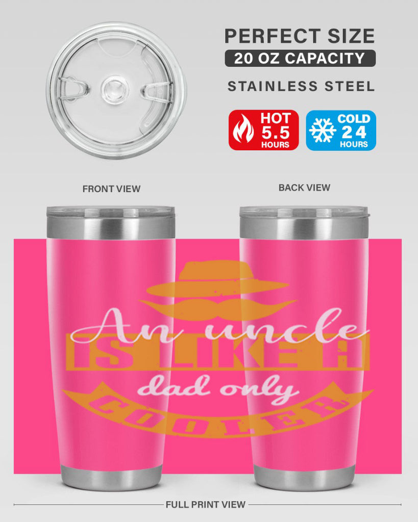an uncle is like a dad only cooler 260#- fathers day- Tumbler