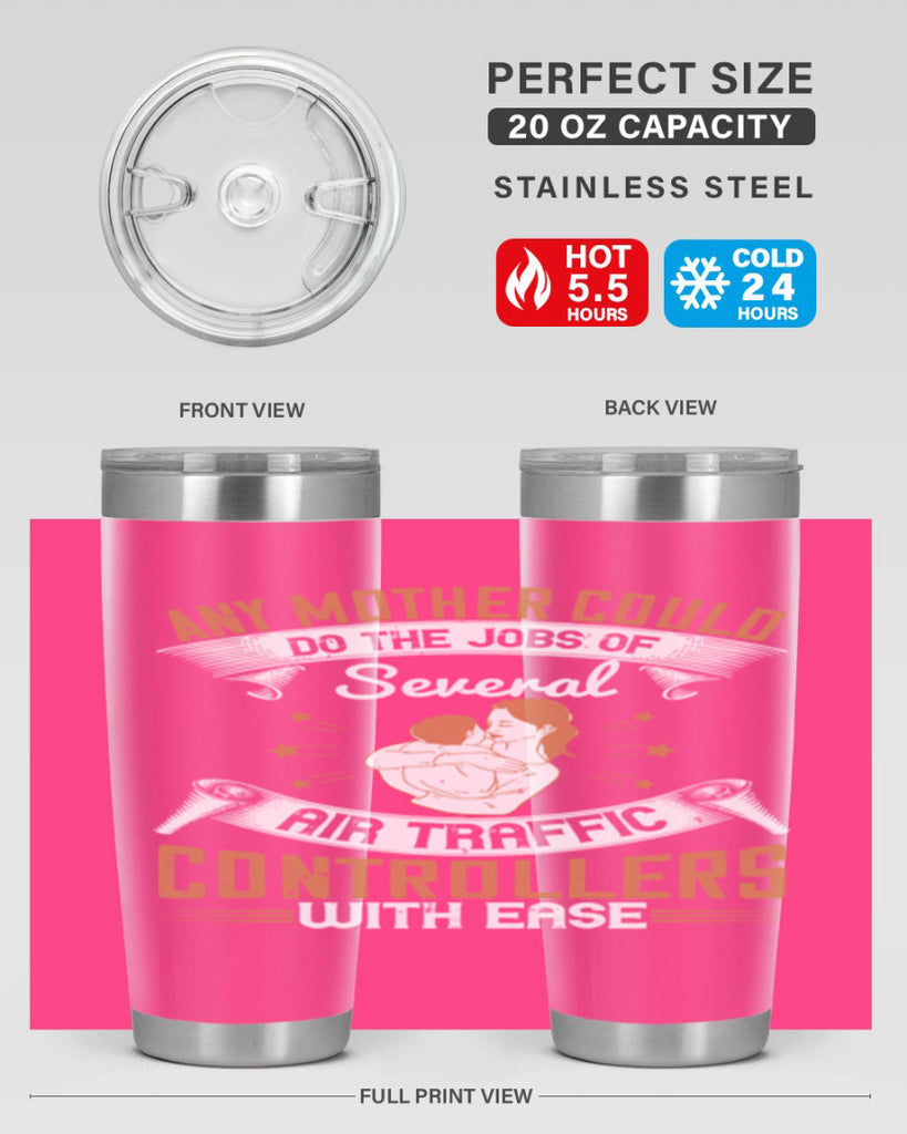 any mother could do the jobs of several air traffic controllers with ease 218#- mom- Tumbler