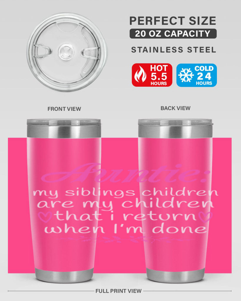 auntie my siblings children are my children that i return when I’m done Style 68#- aunt- Tumbler
