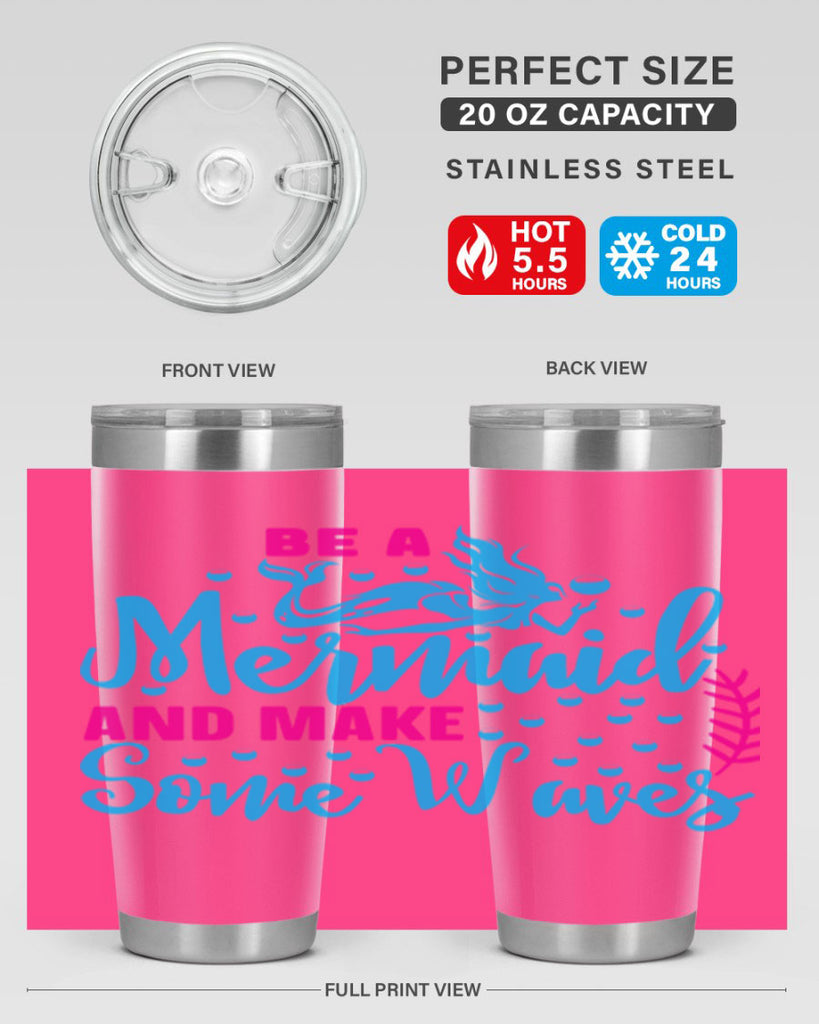 be a mermaid and make some waves 44#- mermaid- Tumbler