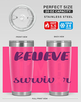 believe im a survivor Style 16#- breast cancer- Tumbler