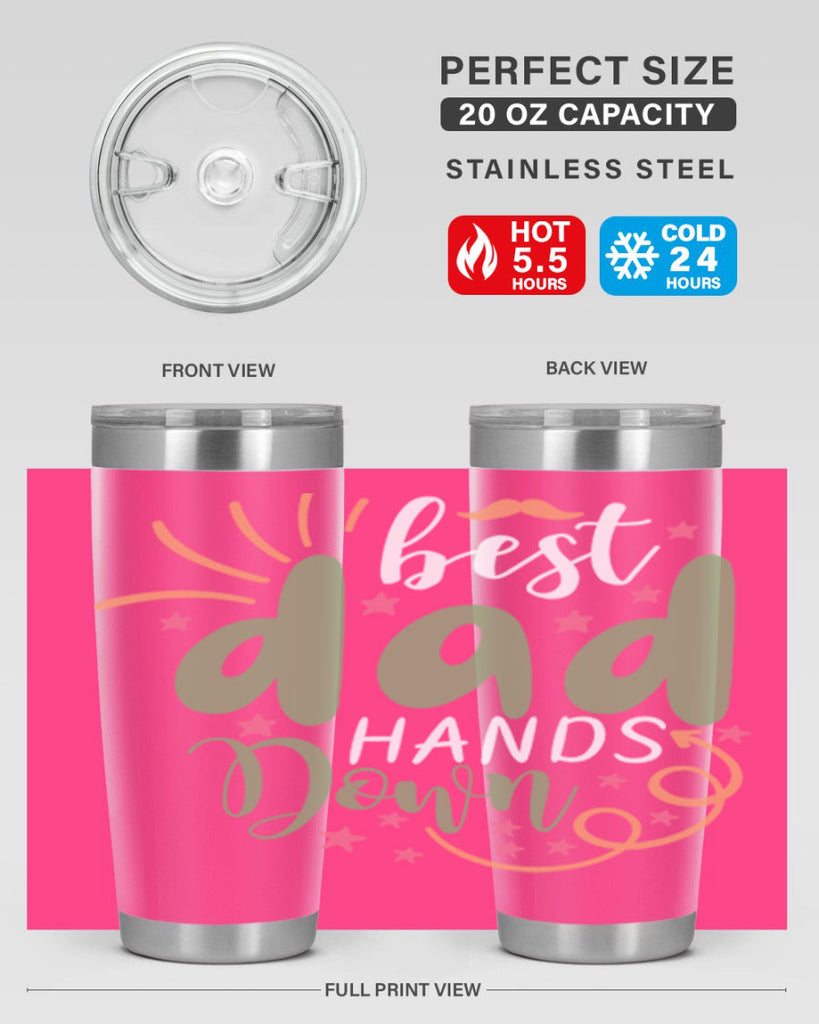 best dad hands down 107#- fathers day- Tumbler