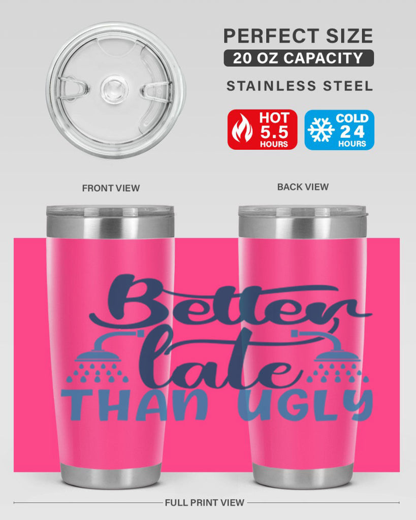 better late than ugly 88#- bathroom- Tumbler