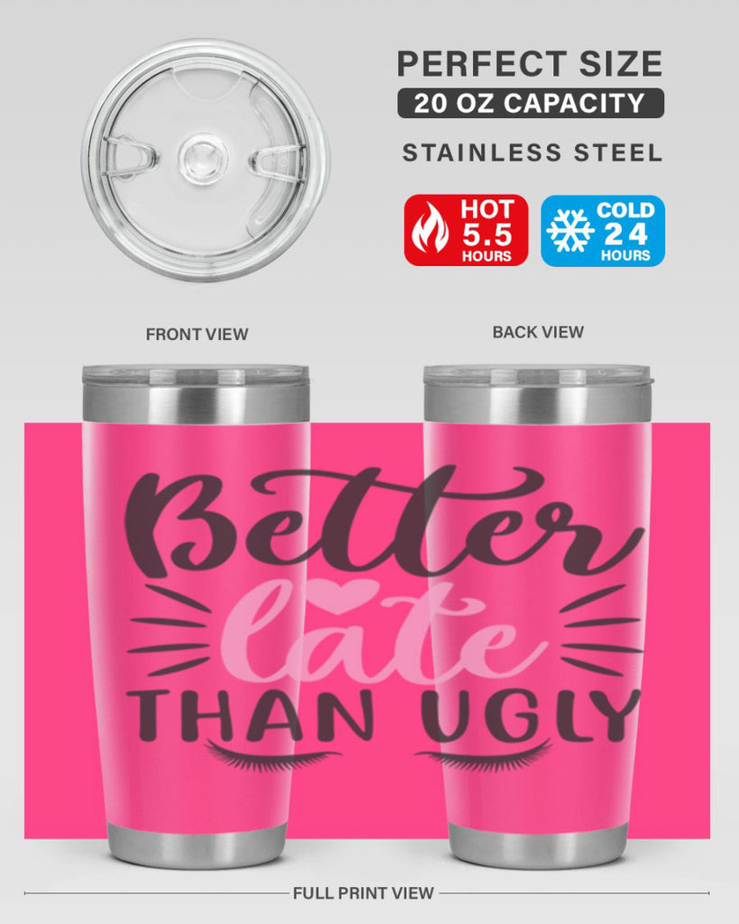 better late than ugly Style 162#- make up- Tumbler