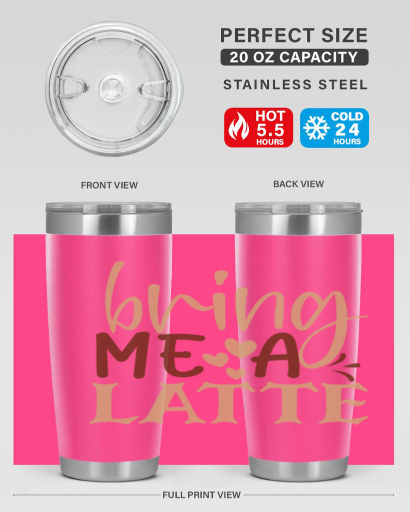 bring me a latte 225#- coffee- Tumbler