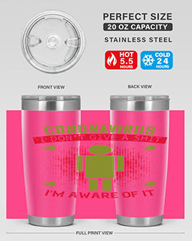 coronavirus i dont give a shit im aware of it Style 3#- corona virus- Tumbler