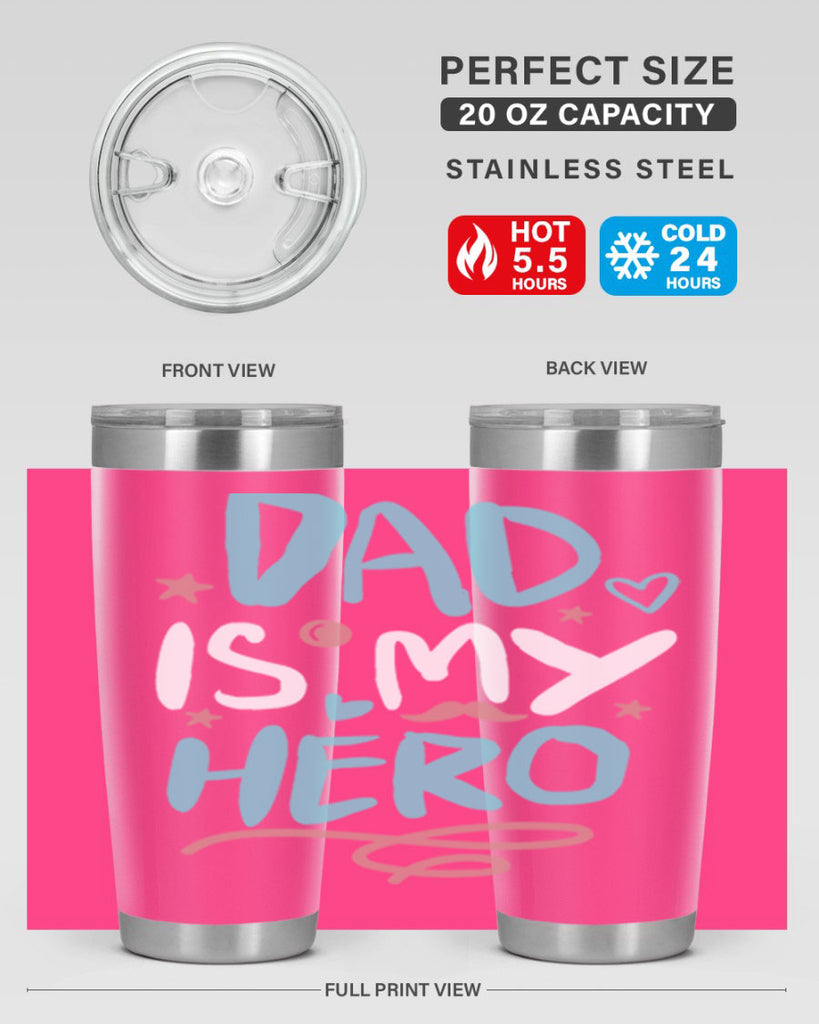 dad is my hero 106#- fathers day- Tumbler