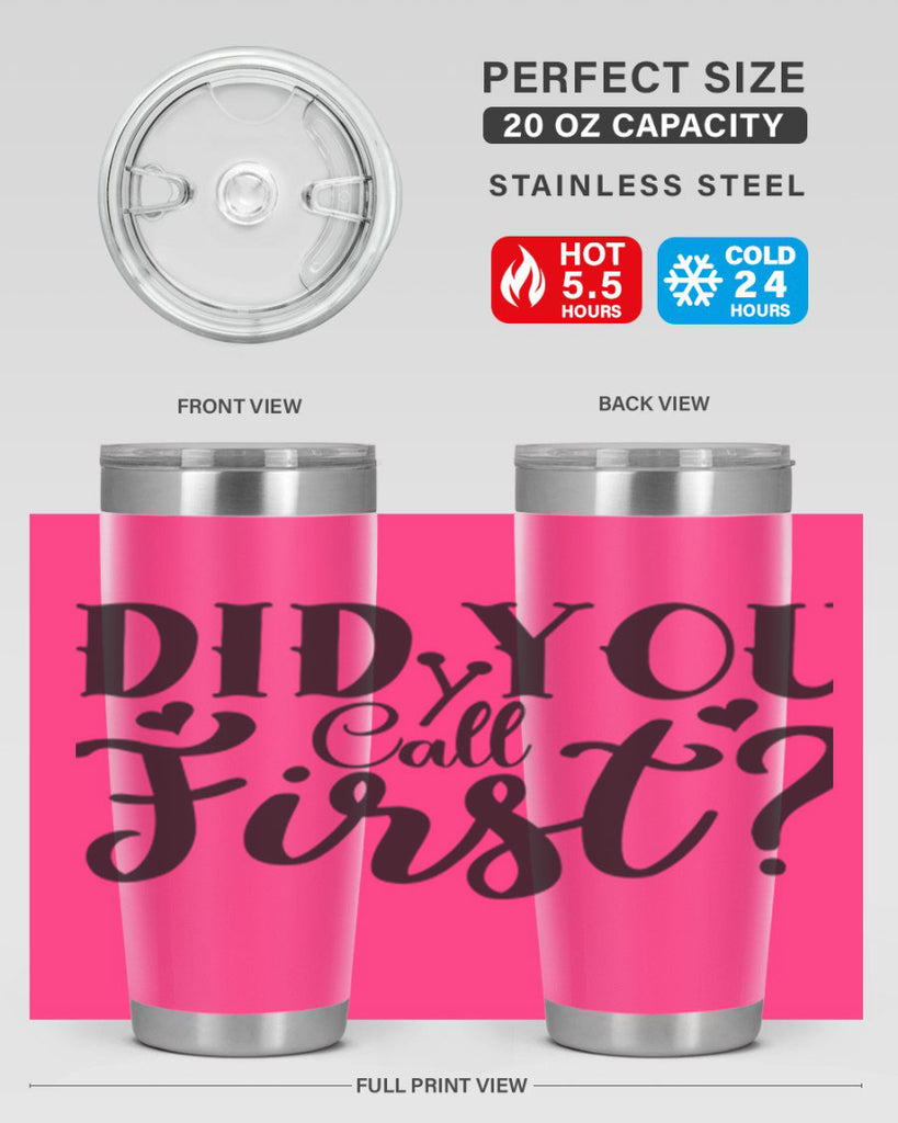 did you call first 76#- home- Tumbler