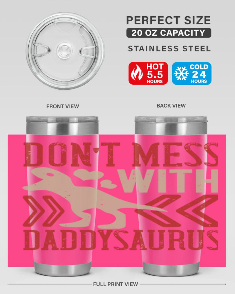 dont mess with daddysaurus 228#- fathers day- Tumbler