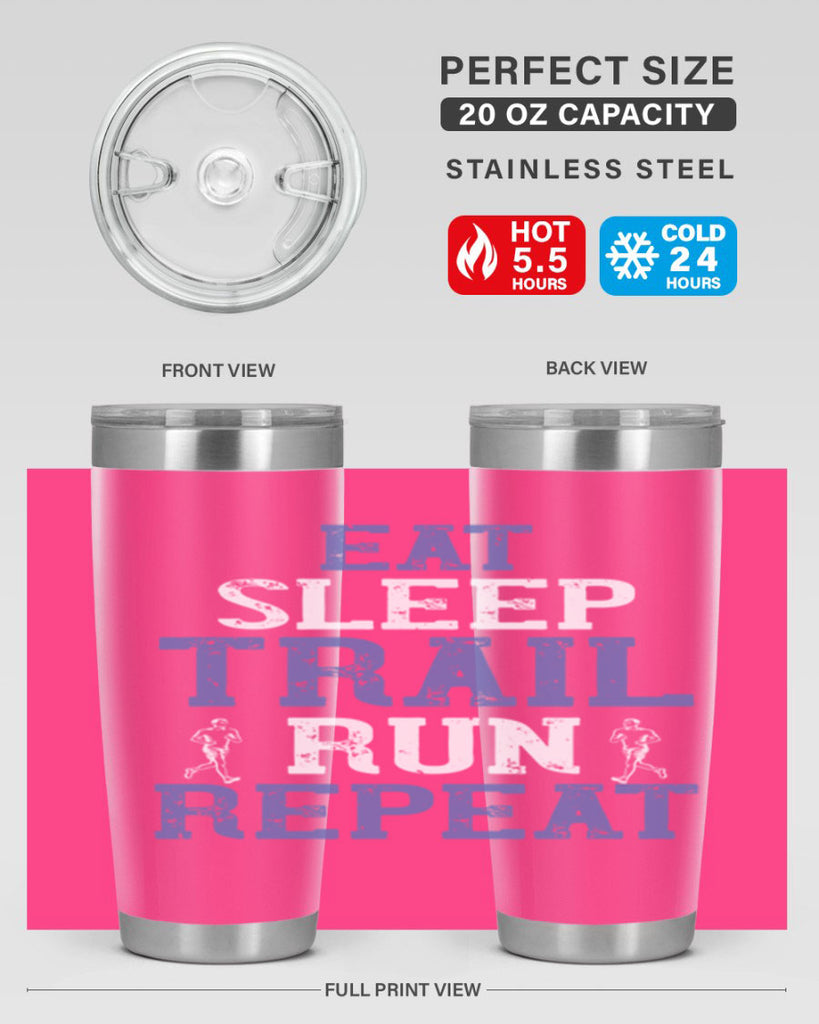eat sleep trail run repeat 45#- running- Tumbler