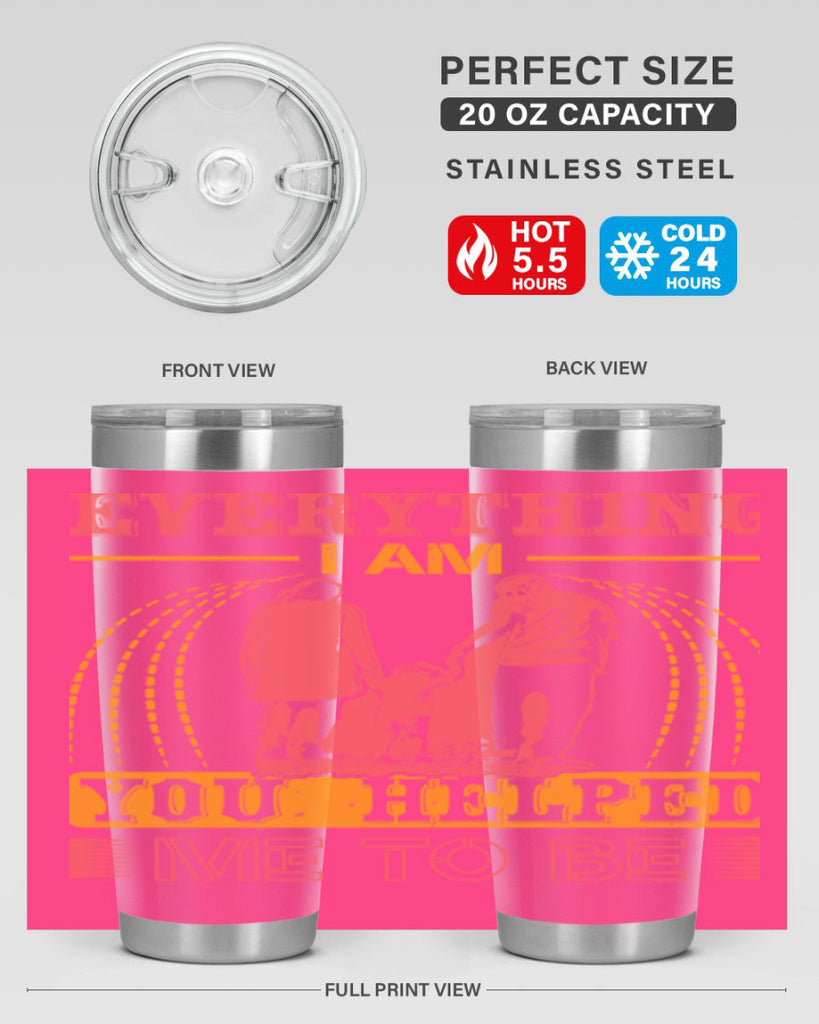 everything i am you helped me to be 87#- mothers day- Tumbler