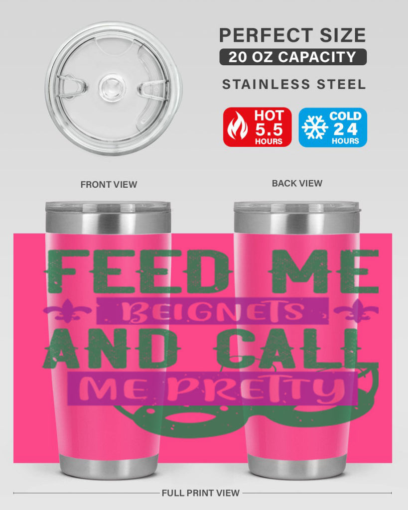 feed me beignets and call me pretty 71#- mardi gras- Tumbler