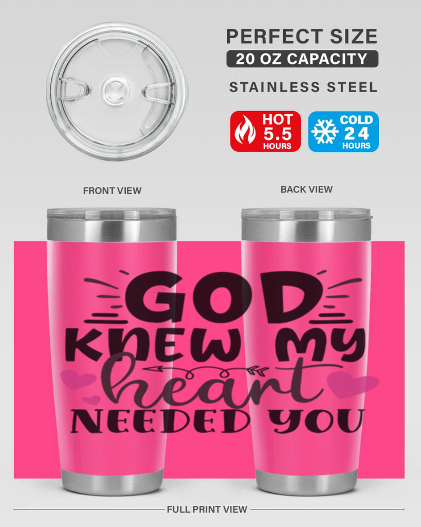 god knew my heart needed you Style 264#- baby- tumbler