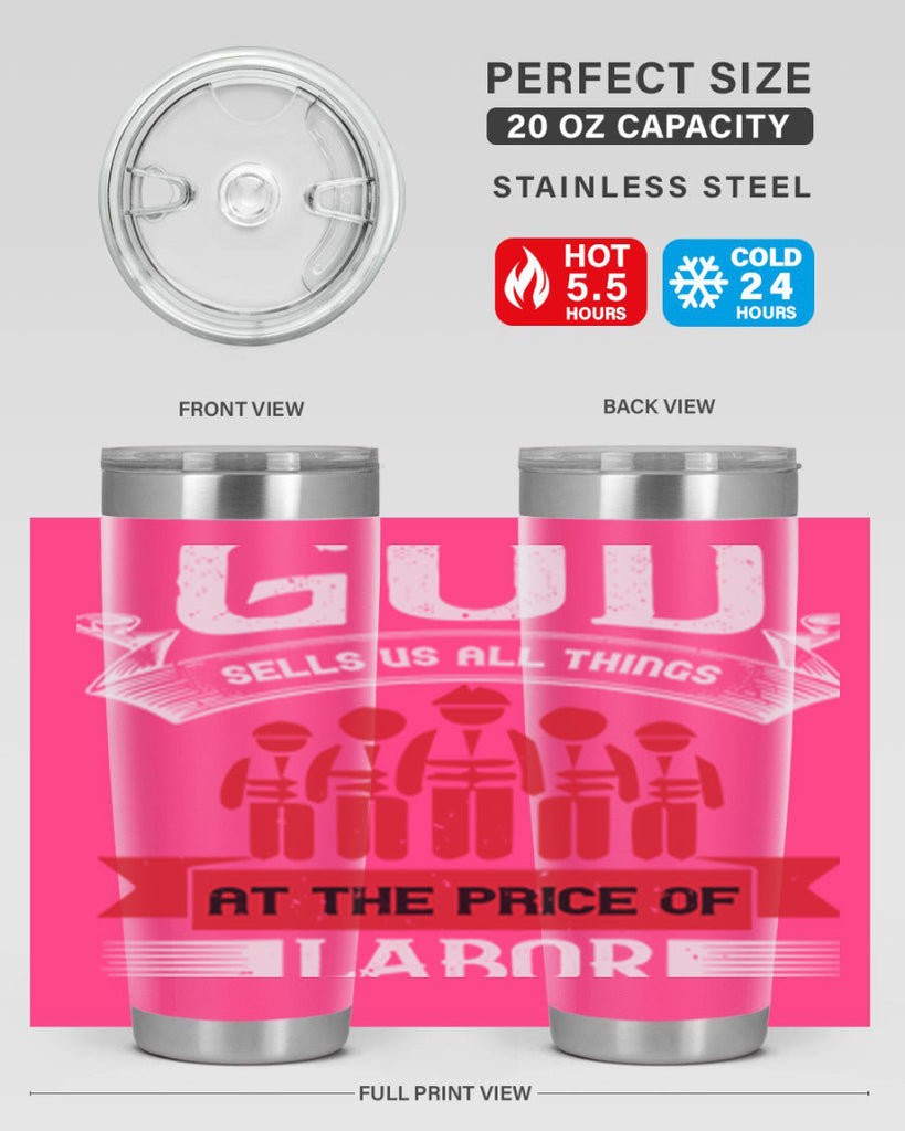 god sells us all things at the price of labor 40#- labor day- Tumbler