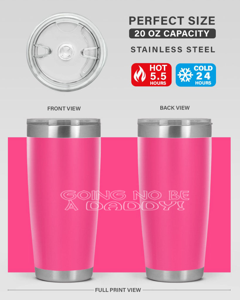 going no be a daddyh 13#- dad- Tumbler
