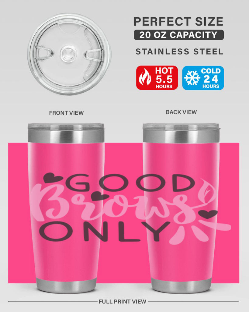 good brows only Style 156#- make up- Tumbler
