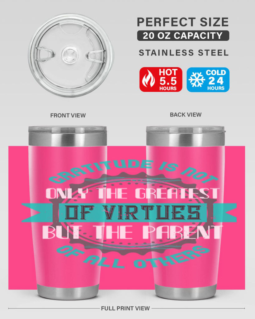 gratitude is not only the greatest of virtues but the parent of all others 39#- thanksgiving- Tumbler