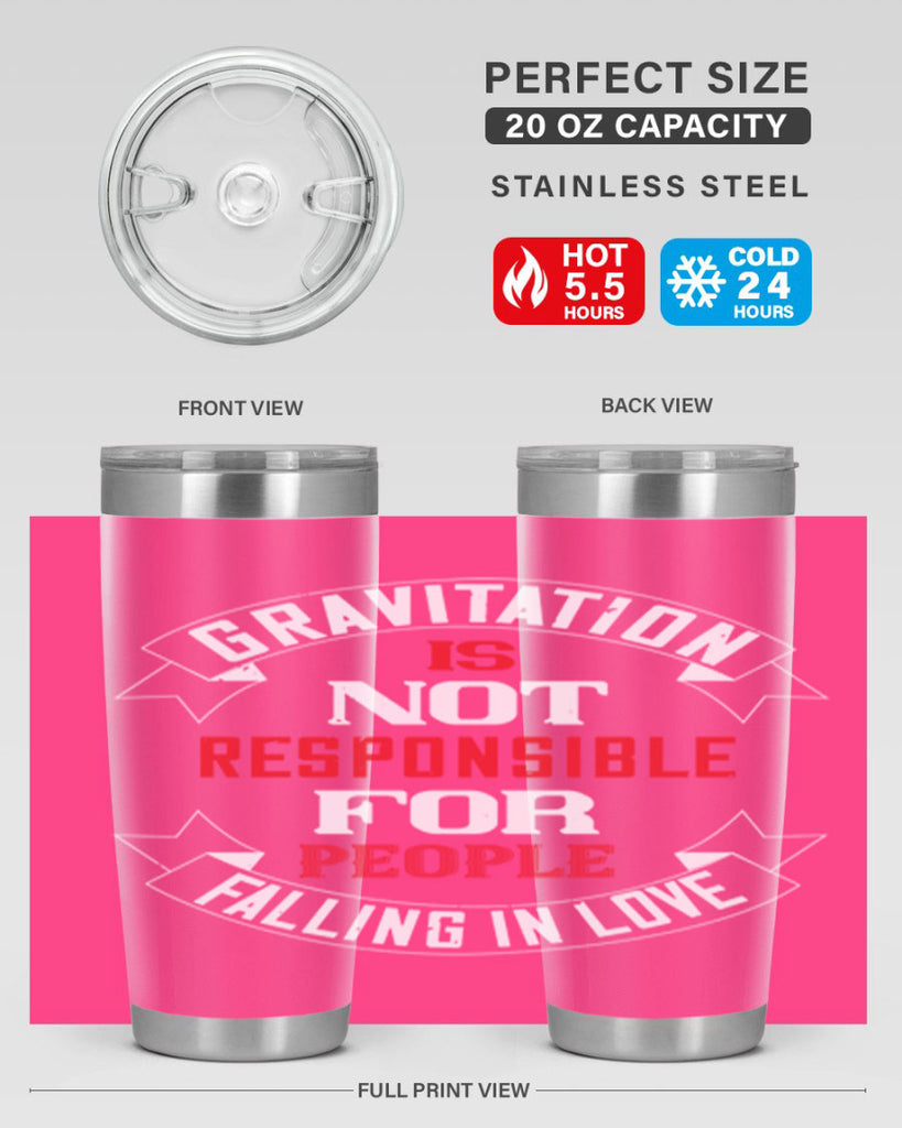 gravitation is not responsible 61#- valentines day- Tumbler