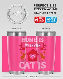 home is wherwever my cat is Style 51#- cat- Tumbler
