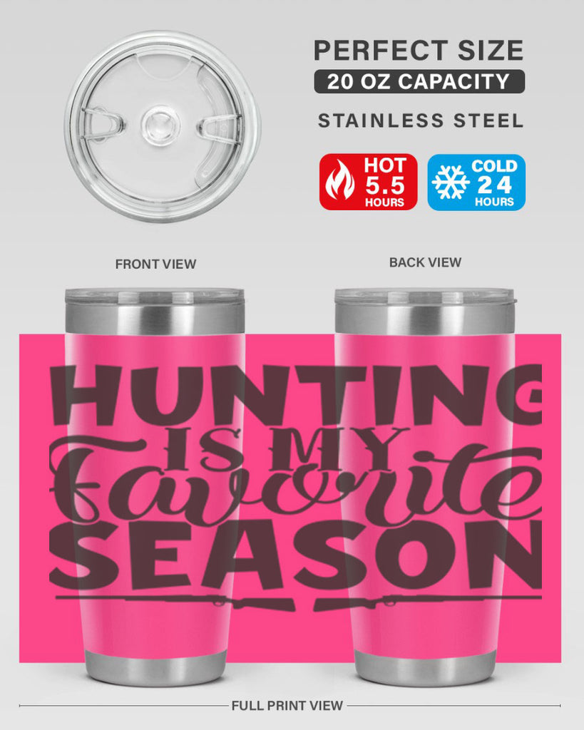 hunting is my favorite season 25#- hunting- Tumbler