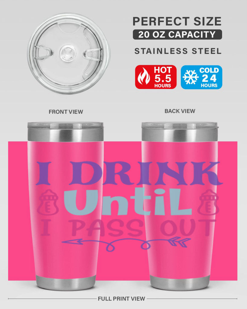 i drink until i pass out Style 257#- baby- tumbler