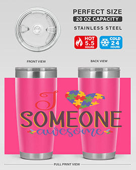 i someone awesome Style 25#- autism- Tumbler