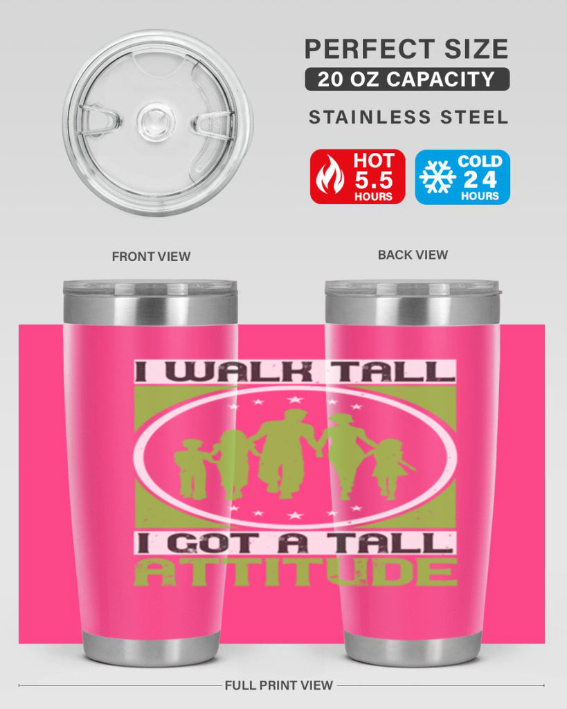i walk tall i got a tall attitude 57#- walking- Tumbler