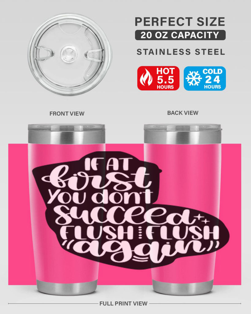 if at first you dont 28#- bathroom- Tumbler