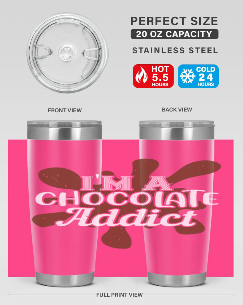 im a chocolate addict 33#- chocolate- Tumbler