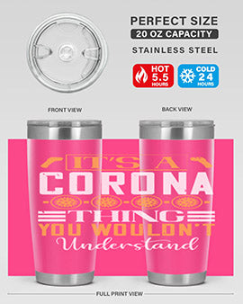 it’s a corona thing you wouldn’t understand Style 29#- corona virus- Tumbler