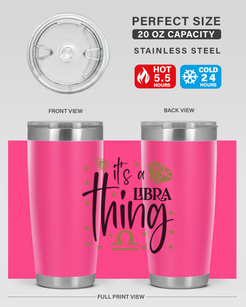 its a Libra thing 269#- zodiac- Tumbler