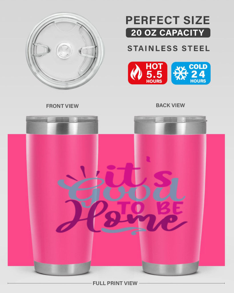 its good to be home 25#- family- Tumbler