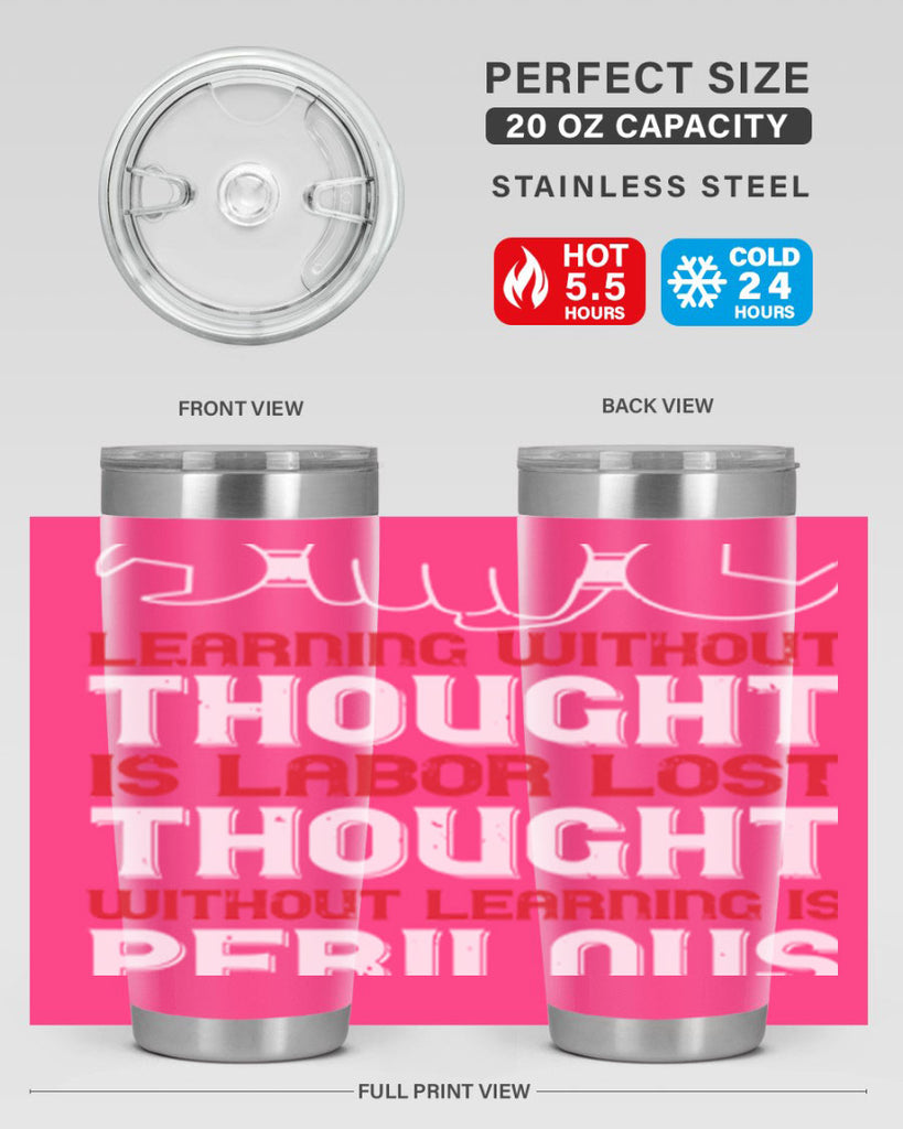 learning without thought is labor lost thought without learning is perilous 26#- labor day- Tumbler