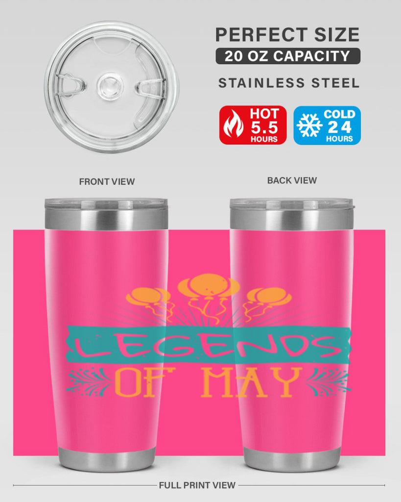 legends of may Style 54#- birthday- tumbler