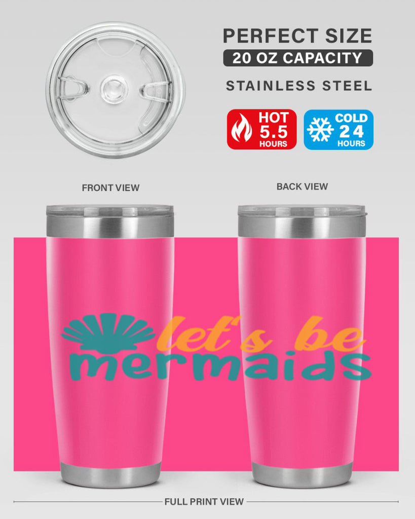 lets be mermaids Style 93#- summer- Tumbler