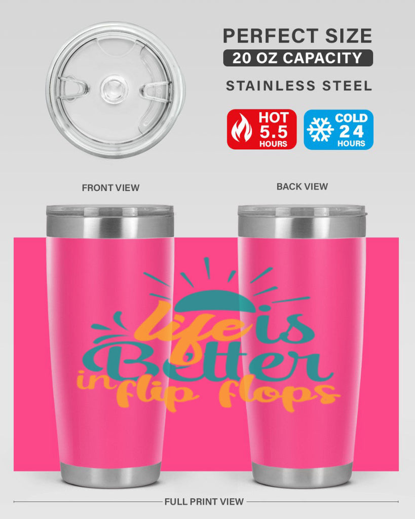 life is better in flip flops Style 90#- summer- Tumbler