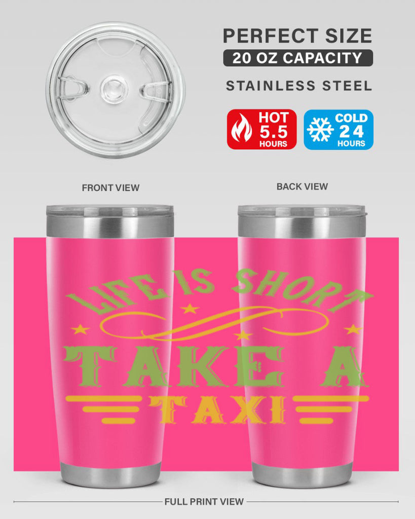 life is short take a taxi Style 21#- bus driver- tumbler