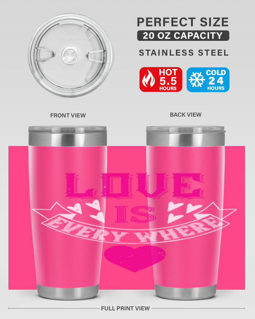 love is every where 44#- valentines day- Tumbler