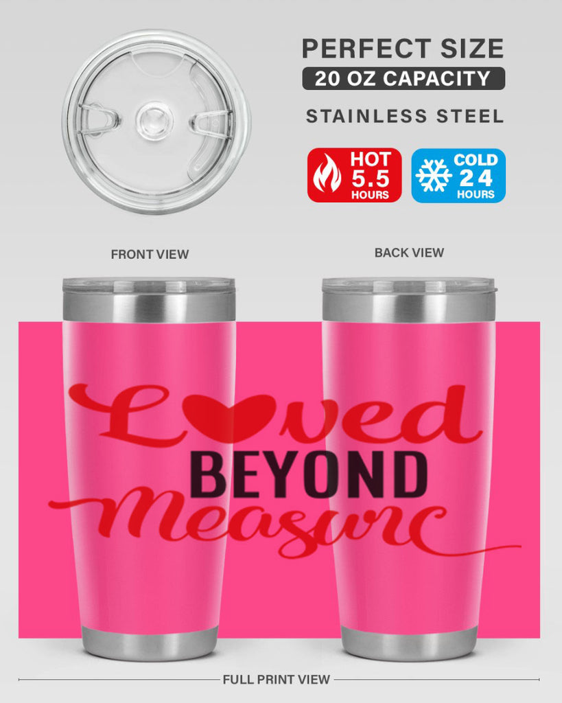 loved beyond measure 74#- valentines day- Tumbler