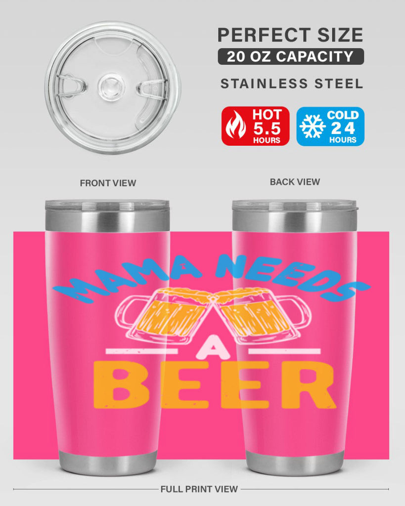 mama needs a beer 61#- beer- Tumbler