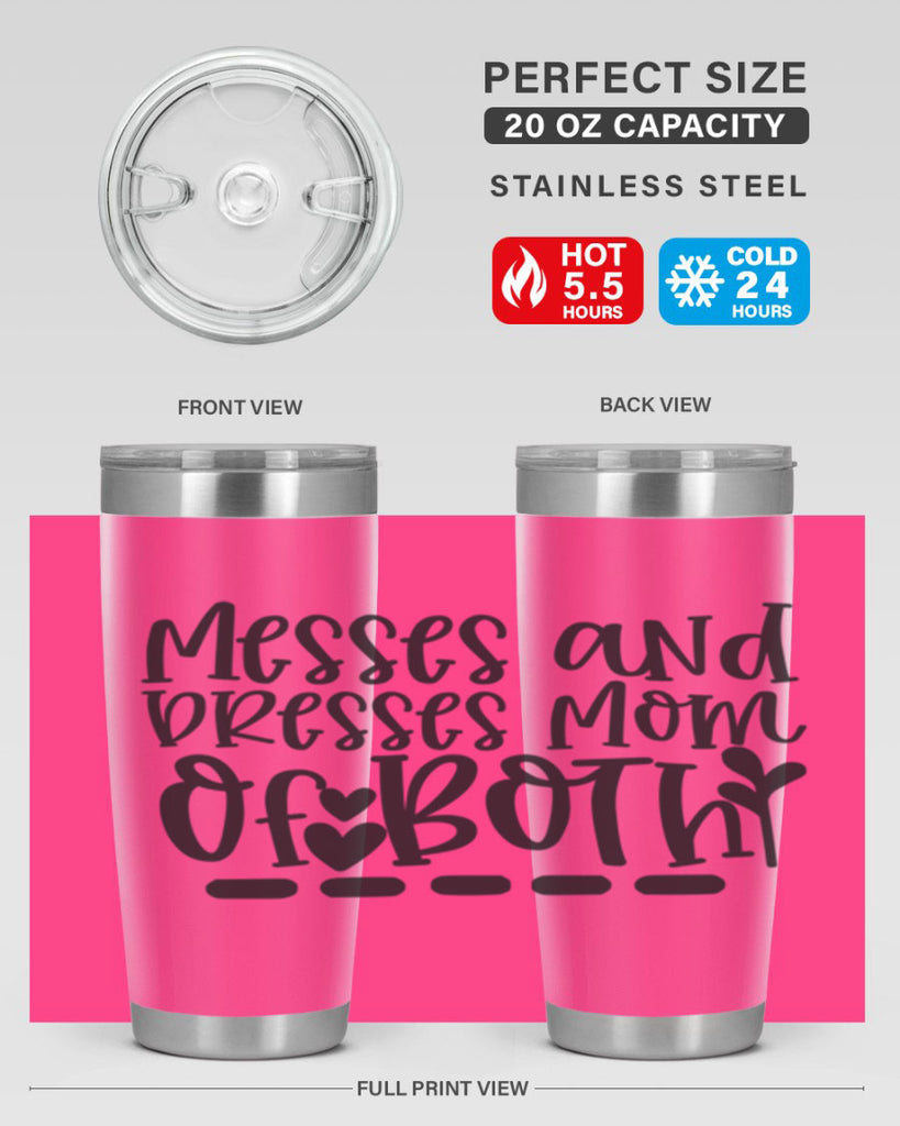 messes and dresses mom of both 379#- mom- Tumbler