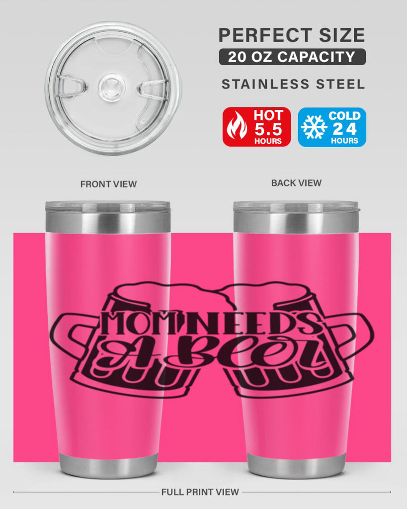 mom needs a beer 25#- beer- Tumbler