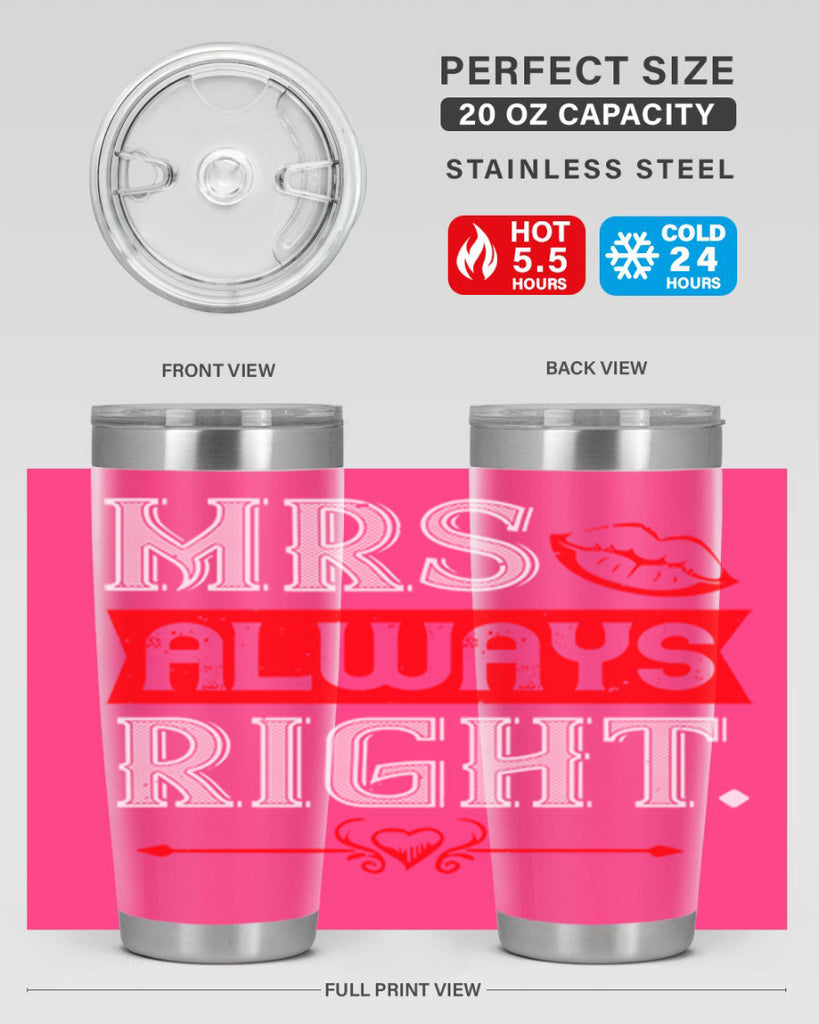 mrs always right 40#- valentines day- Tumbler